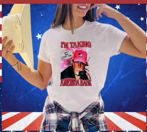 Young Trump I’m taking America back can’t talk right now T-shirt