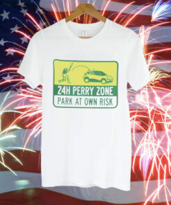 24h perry zone park at own risk Tee Shirt