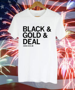 Addie Deal black & gold & deal Tee Shirt