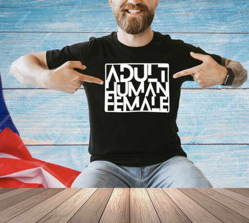 Adult human female T-Shirt