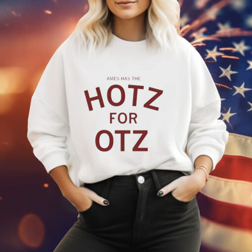 Ames has the hotz for otz Tee Shirt