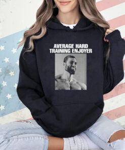 Average hard training enjoyer T-Shirt