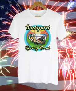 Backyard spring break Tee Shirt