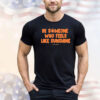 Be Someone Who Feels Like Sunshine T-shirt