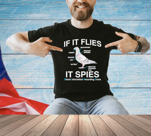 Birds if it flies it spies T-shirt