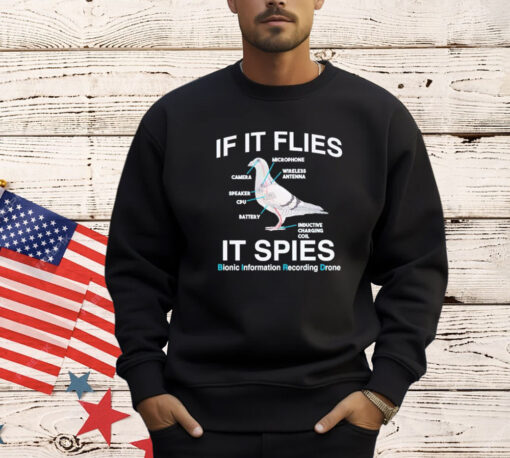 Birds if it flies it spies T-shirt