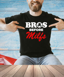 Bros before milfs T-Shirt
