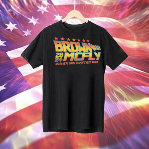 Brown Mcfly 2024 where we’re going we don’t need roads Tee Shirt