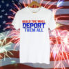 Build the wall deport them all Tee Shirt