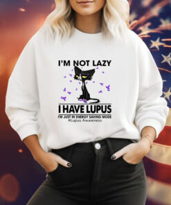 Cat I’m not lazy I have lupus Tee Shirt