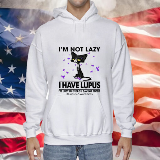 Cat I’m not lazy I have lupus Tee Shirt