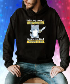 Cat hello my name is Inigo Meowntoya you ate my food prepare to die Tee Shirt