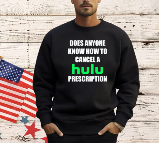 Does anyone know how to cancel hulu prescription shirt