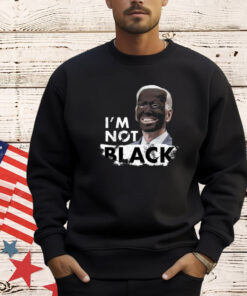 Dom Lucre Joe Biden I’M Not Black T-Shirt