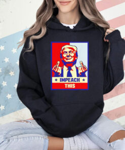 Donlad Trump impeach this T-shirt