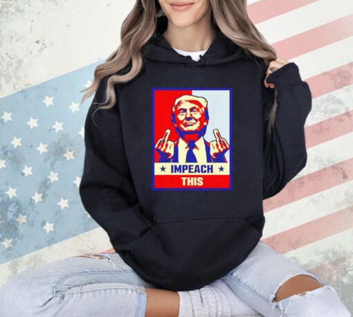Donlad Trump impeach this T-shirt