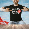 Dublin is for nh lovers T-Shirt