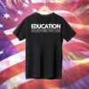 Education incarceration Tee Shirt