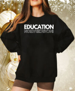 Education incarceration Tee Shirt