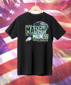 Florida Gulf Coast Eagles 2024 NCAA March Madness four it all Tee Shirt