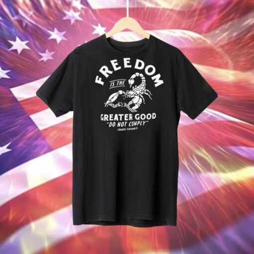 Freedom is the greater good do not comply Tee Shirt