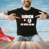 Fuck Biden and fuck you for voting for him T-shirt