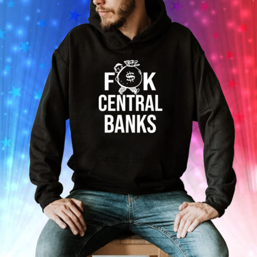 Fuck central banks Tee Shirt