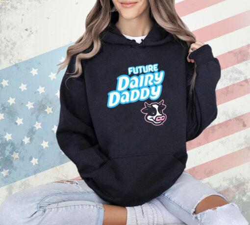 Future Dairy Daddy T-Shirt