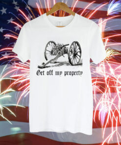 Get off my property montigny mitrailleuse Tee Shirt