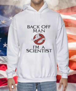 Ghostbusters back off man I’m a scientist T-Shirt