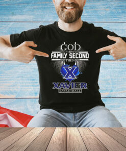 God first family second then Xavier basketball T-Shirt