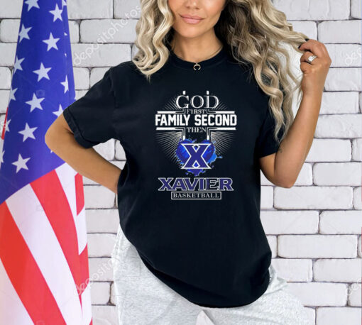 God first family second then Xavier basketball T-Shirt