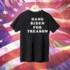 Hang Biden For Treason Tee Shirt