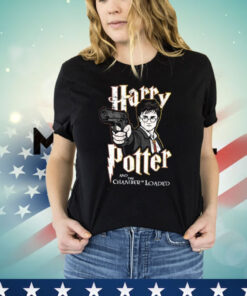 Harry Potter And The Chamber Is Loaded Shirt