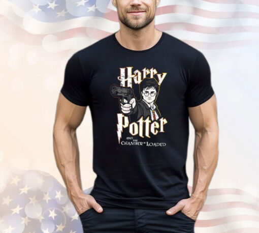 Harry Potter And The Chamber Is Loaded Shirt
