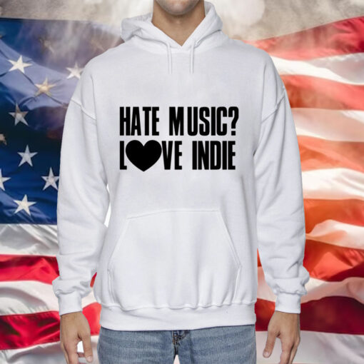 Hate music love indie Tee Shirt