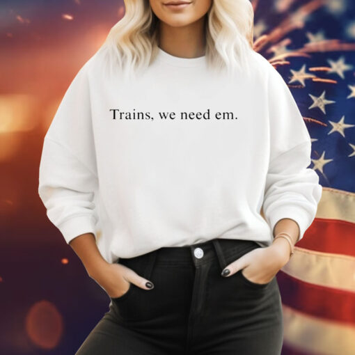 Hayden Clarkin trains we need em Tee Shirt