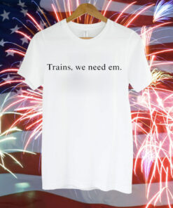 Hayden Clarkin trains we need em Tee Shirt