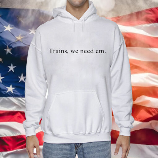 Hayden Clarkin trains we need em Tee Shirt