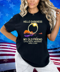 Hello Darkness My Old Friend Little Rock Arkansas April 8 2024 T-Shirt