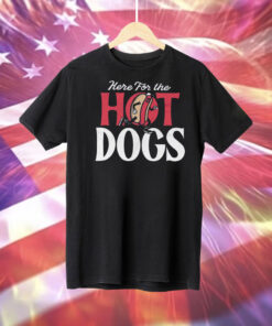 Here For The Hot Dogs Tee Shirt