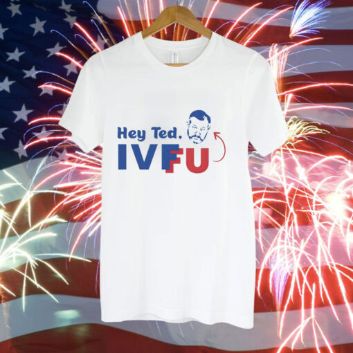 Hey Ted Ivf Fu Tee Shirt