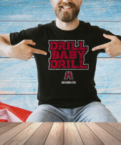Houston Roughnecks Ufl Drill Baby Drill T-Shirt