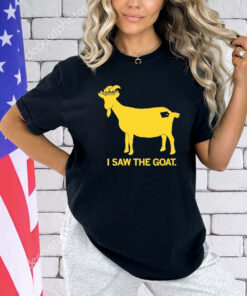 I Saw The Goat T-Shirt