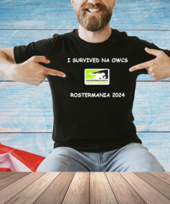 I Survived Na Owcs Rostermania 2024 T-shirt