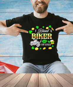 I kissed a biker and I got lucky T-Shirt