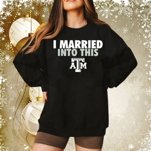 I married into this Texas AM Aggies Tee Shirt