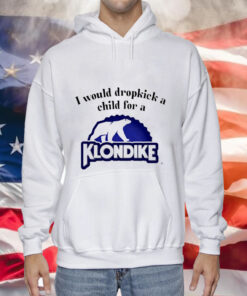 I would dropkick a child for a klondike bar Tee Shirt