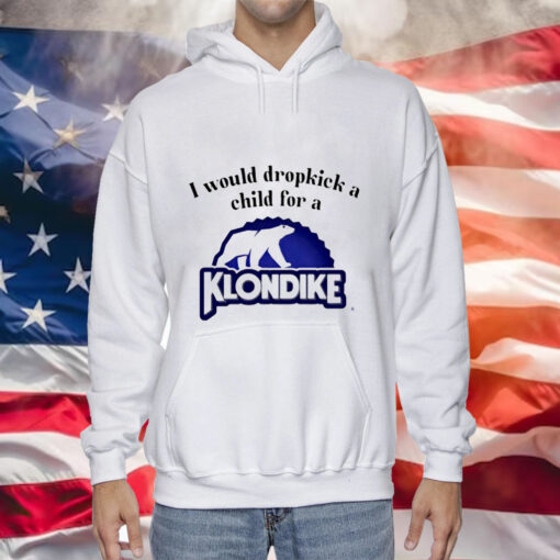 I would dropkick a child for a klondike bar Tee Shirt