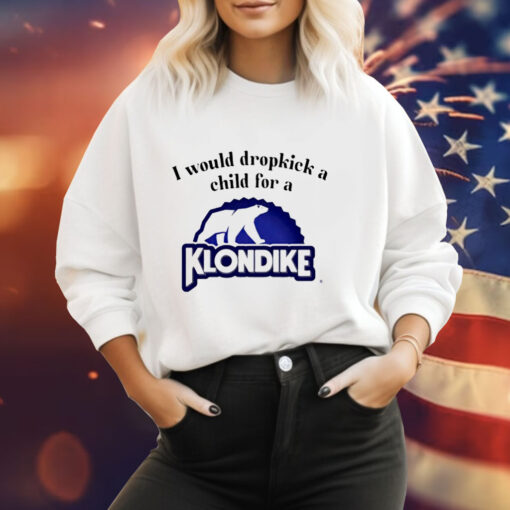 I would dropkick a child for a klondike bar Tee Shirt